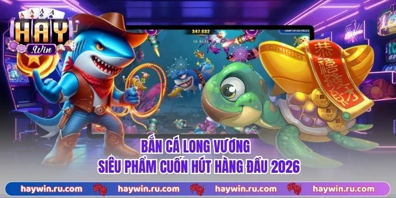 Bắn Cá Long Vương