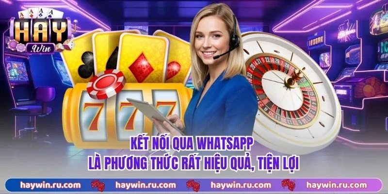 Liên Hệ Haywin - Dịch Vụ Chuyên Nghiệp, Giải Đáp Trong 5 Giây Kết nối qua WhatsApp là phương thức rất hiệu quả, tiện lợi