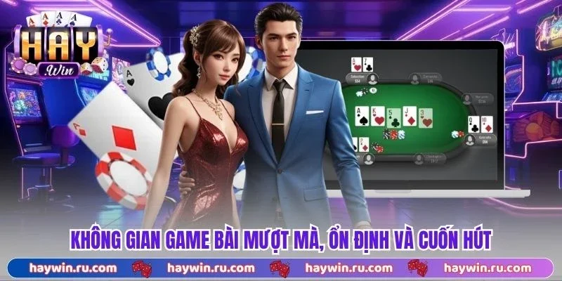 Không gian game bài mượt mà, ổn định và cuốn hút