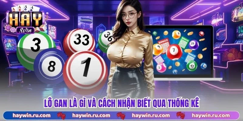 Lô gan là gì và cách nhận biết qua thống kê