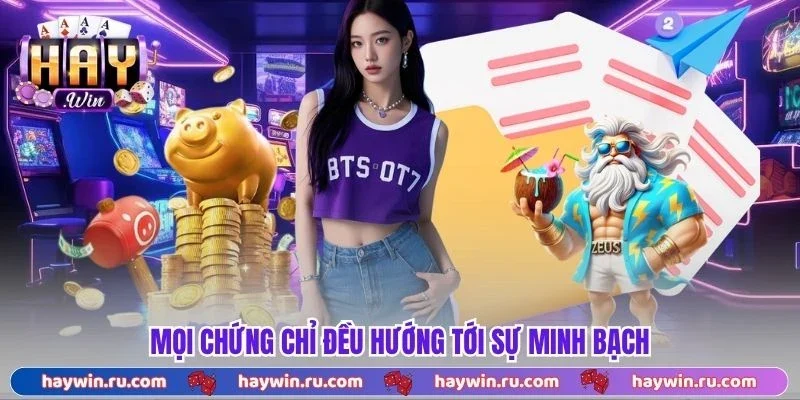 Mọi chứng chỉ đều hướng tới sự minh bạch