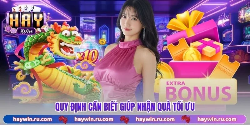 Quy Định Cần Biết Giúp Nhận Quà Tối Ưu