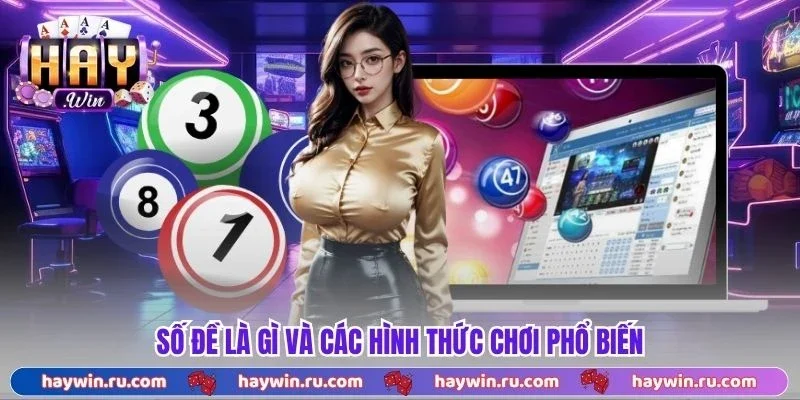 Số đề là gì và các hình thức chơi phổ biến
