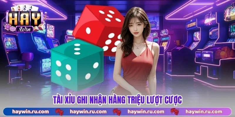 Tài Xỉu Haywin - Kiếm Tiền Thả Ga X10 Vốn Giải Trí Cực Dễ Tài xỉu ghi nhận hàng triệu lượt cược