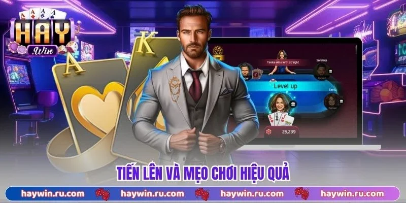 Tiến lên và mẹo chơi hiệu quả