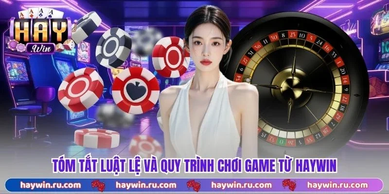 Roulette Vòng Xoay - 3 Mẹo Giúp Bạn Thắng Đều Mọi Ván Tóm tắt luật lệ và quy trình chơi game từ Haywin