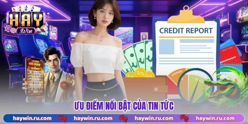 Ưu điểm nổi bật của tin tức